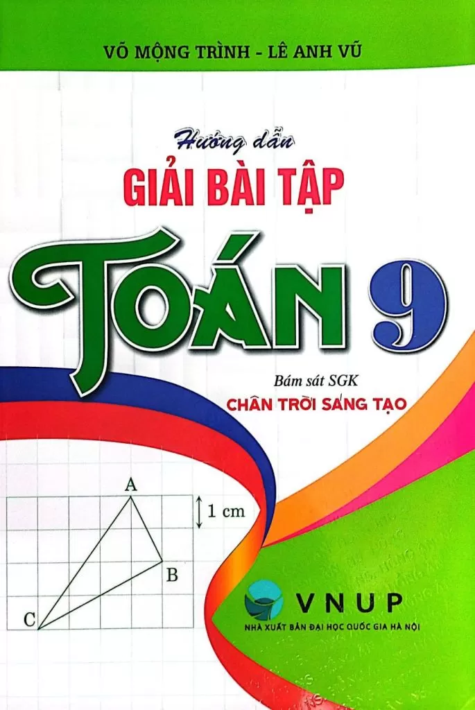 HƯỚNG DẪN GIẢI BÀI TẬP TOÁN LỚP 9 (Bám sát SGK Chân trời sáng tạo)